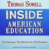 Inside American Education: The Decline, The Deception, The Dogmas