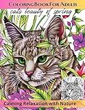 Cats Beauty of Spring: 85 Large Print Relaxing and Stress Relieving Designs & Valuable Things We Can Learn from Cats (Spring Coloring Book)