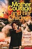 By Bertolt Brecht Mother Courage and Her Children (Methuen Drama)
