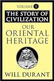 Our Oriental Heritage: The Story of Civilization, Volume I