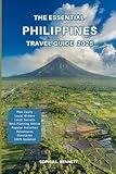 The Essential Philippines Travel Guide 2025: Things to know before visiting, Best Attractions, Best Hidden Gems, Antiquated Cultures, Culinary Delights, Travel budget, itineraries & Staying Safe