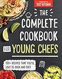 The Complete Cookbook for Young Chefs: 100+ Recipes that You'll Love to Cook and Eat