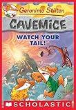 Watch Your Tail! (Geronimo Stilton Cavemice Book 2)