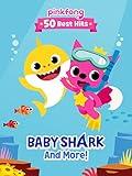 Pinkfong 50 Best Hits: Baby Shark and More