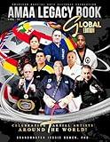 AMAA Legacy Book Global Edition: Celebrating Martial Artists Around the World Vol. II