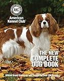 The New Complete Dog Book: Official Breed Standards and Profiles for Over 200 Breeds