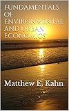 Fundamentals of Environmental Economics: Matthew E. Kahn