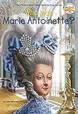 Who Was Marie Antoinette? (Who Was?)