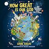 How Great Is Our God: 100 Indescribable Devotions About God and Science (Indescribable Kids)