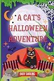 A Cat's Halloween Adventure (Halloween Chapter Book for Young Readers)
