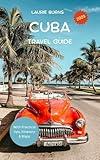 CUBA TRAVEL GUIDE 2025: A COMPLETE GUIDE TO CUBA’S CULTURE, CUISINE, AND HISTORIC CITIES (Complete Travel Guides)