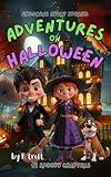 Children's Short Stories: Adventures on Halloween: 12 Spooky Chapters for Young Imaginations; Ages 6-12 (Children's Short Stories: Adventures with Sam, Mia and Max)