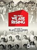 Tell Them We Are Rising: The Story of Historically Black Colleges and Universities