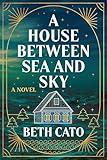 A House Between Sea and Sky: A Novel