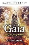 Gaia: Saving Her, Saving Ourselves (Earth Spirit)