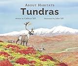 About Habitats: Tundras: (A Classroom-Friendly Science Resource for Exploring Ecosystems for Preschoolers, 1st and 2nd Graders)