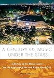 A Century of Music Under the Stars: A History of the Mann Center for the Performing Arts and Robin Hood Dell