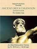 Ancient Greek Civilization Lecture 5 of 10 The Golden Age