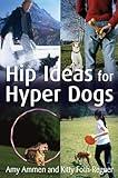 Hip Ideas for Hyper Dogs