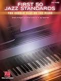 First 50 Jazz Standards You Should Play on Piano | Easy Piano Songbook for Beginners and Intermediate Players | Classic Jazz Sheet Music Collection with Lyrics | Hal Leonard Piano Music Book