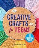 Creative Crafts for Teens: 25 Empowering Projects