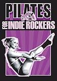 PILATES FOR INDIE ROCKERS