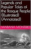 Legends and Popular Tales of the Basque People (Illustrated) (Annotated)