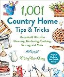 1,001 Country Home Tips & Tricks: Household Hints for Cleaning, Gardening, Cooking, Sewing, and More (1,001 Tips & Tricks)