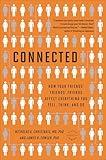 Connected: The Surprising Power of Our Social Networks and How They Shape Our Lives