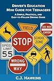 Driver’s Education Mini Guide for Teenagers: A Simple, Practical, and Easy-to-Follow Driving Guide