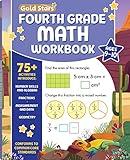 Fourth Grade Math Workbook Ages 9 to 10: 75+ Activities Algebra, Geometry, Fractions, Multiplication & Division, Area & Perimeter, Math Facts, Word Problems, Decimals, & More (Common Core)