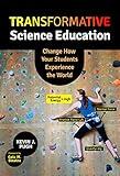 Transformative Science Education: Change How Your Students Experience the World
