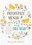 Preocupate menos y ora mas (Spanish Edition)