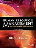 Human Resources Management for Public and Nonprofit Organizations: A Strategic Approach (Essential Texts for Nonprofit and Public Leadership and Management Book 43)