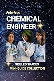 Chemical Engineer: Inventing Tomorrow — A Career in Chemistry, Innovation, and Impact