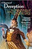 A Treasury of Deception: Liars, Misleaders, Hoodwinkers, and the Extraordinary True Stories of History's Greatest Hoaxes, Fakes and Frauds