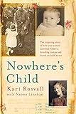 Nowhere's Child: The inspiring story of how one woman survived Hitler's breeding camps and found an Irish home