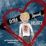 Extra Special Heart: Highlighting the Beauty and Strength of a Child Born with a CHD, Congenital Heart Defect