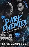 Dark Enemies: A Mafia Enemies to Lovers Romance (McGowan Mafia Series Book 2)