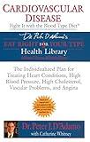 Cardiovascular Disease: Fight it with the Blood Type Diet (Eat Right 4 Your Type)