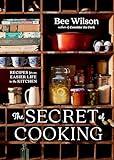 The Secret of Cooking: Recipes for an Easier Life in the Kitchen