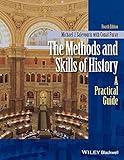 The Methods and Skills of History: A Practical Guide