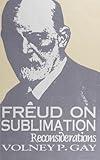Freud on Sublimation: Reconsiderations (Religious Studies)