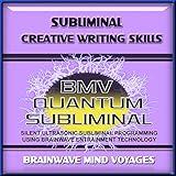 Subliminal Creative Writing Skills - Silent Ultrasonic Track