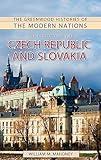 History of the Czech Republic and Slovakia, The (The Greenwood Histories of the Modern Nations)