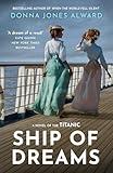 Ship of Dreams: A brand-new enthralling and heartbreaking story of friendship and love aboard the Titanic, perfect for fans of historical fiction in 2025