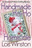 Handmade Ho-Ho Homicide (An Anastasia Pollack Crafting Mystery Book 8)