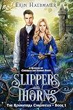 Slippers and Thorns: A Retelling of Cinderella and Sleeping Beauty (The Roumaterra Chronicles Book 1)