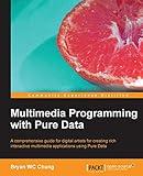 Multimedia Programming with Pure Data