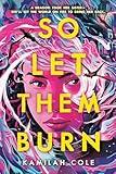 So Let Them Burn (The Divine Traitors, 1)